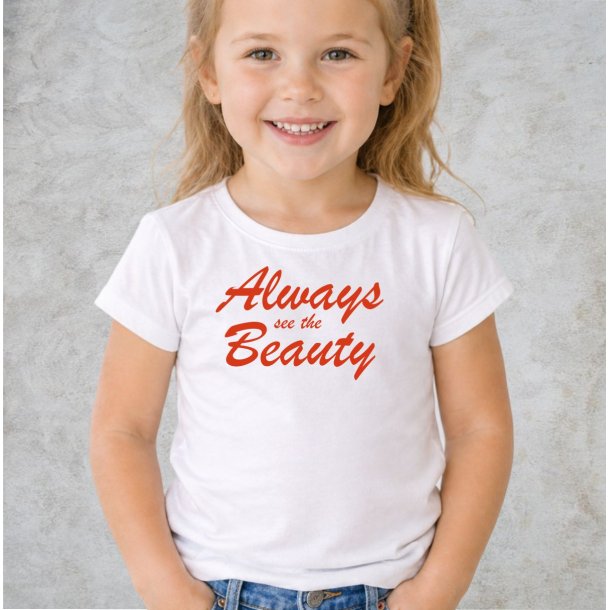 Always see the beauty