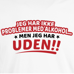 Jeg har ikke problemer med alkohol