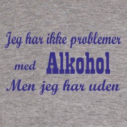Jeg har ikke problemer med alkohol