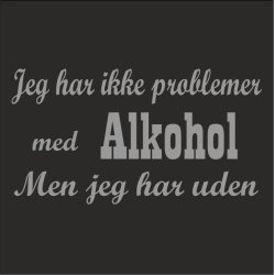 Jeg har ikke problemer med alkohol