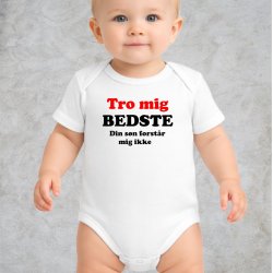 Tro mig BEDSTE din s�n forst�r mig ikke 