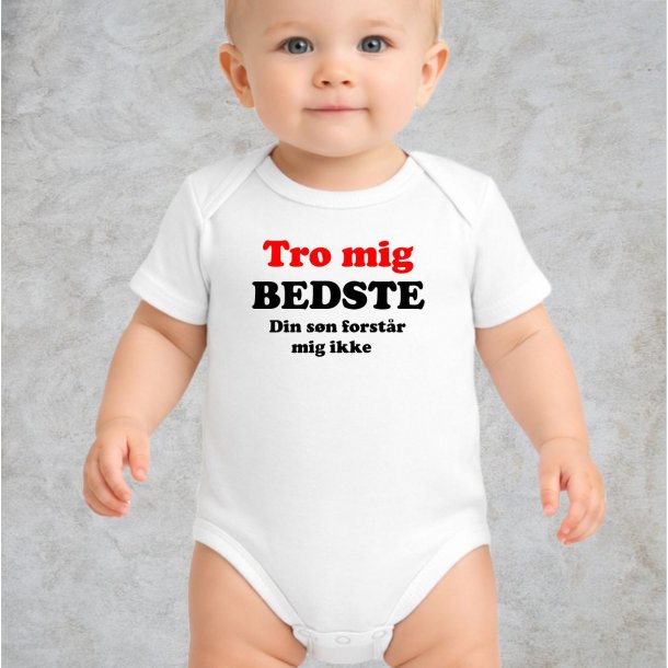 Tro mig BEDSTE din s�n forst�r mig ikke 