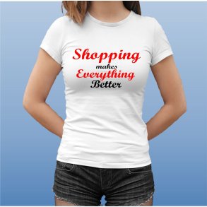 Shopping makes everything better . 