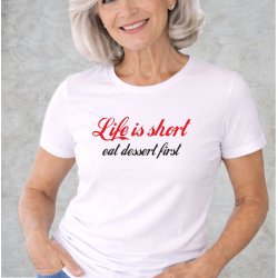 Life is short eat dessert