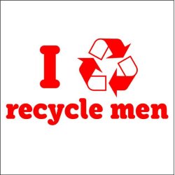 I recycle men