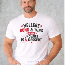 Hellere rund og tung end undv�re is og dessert . 