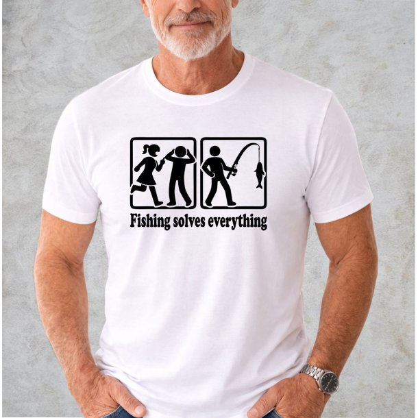 Fishing solves everything 