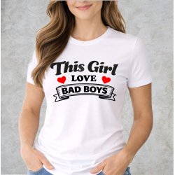 This girl love bad boys