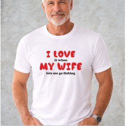 I love my wife fishing