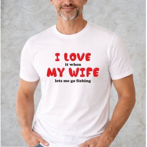 I love my wife fishing