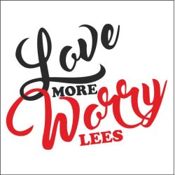 Love more worry less