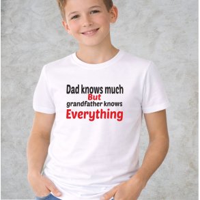 Dad Knows much but gradfather