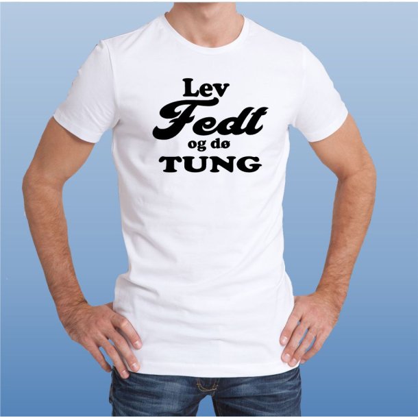 Lev fedt og d tung