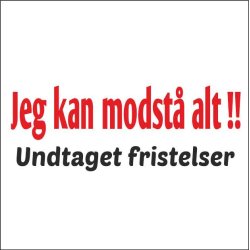 Jeg kan modst  alt
