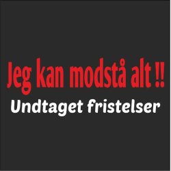 Jeg kan modst  alt
