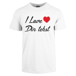I Love "Din tekst"