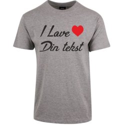 I Love "Din tekst"